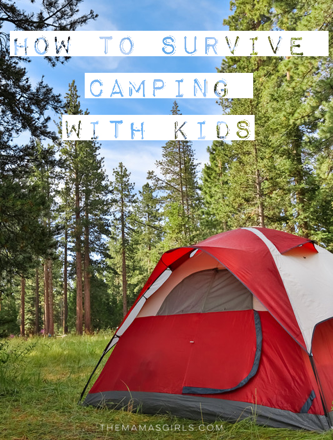 How to Survive Camping with Kids TheMamasGirls